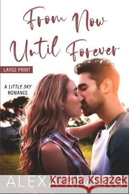 From Now Until Forever Alexa Rivers 9781991192806 Two Roads Press Limited