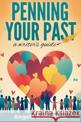 Penning Your Past Angela C. Robertson 9781991194183