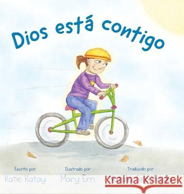 Dios est? contigo Katie Katay Mary Em Natalia Sep?lveda 9781991195029 Sunsmile Books