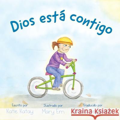 Dios est? contigo Katie Katay Mary Em Natalia Sep?lveda 9781991195098 Sunsmile Books