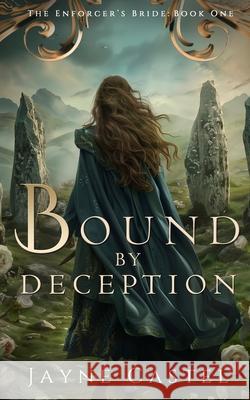 Bound by Deception: A Fantasy Romance Jayne Castel Tim Burton 9781991280084