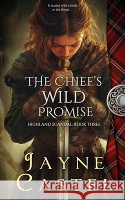 The Chief's Wild Promise Jayne Castel Tim Burton 9781991280275 Winter Mist Press