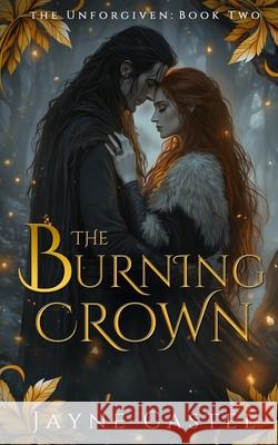 The Burning Crown Jayne Castel Tim Burton 9781991280435 Winter Mist Press