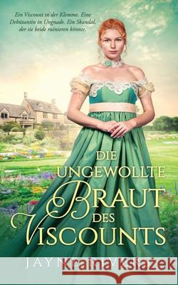 Die ungewollte Braut des Viscounts Jayne Rivers Corinna Vexborg 9781991300348
