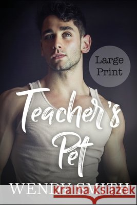 Teacher's Pet: Large Print Edition Smith, Wendy 9781991303318