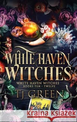 White Haven Witches: Books 10-12 T. J. Green 9781991313263 Mountolive Publishing