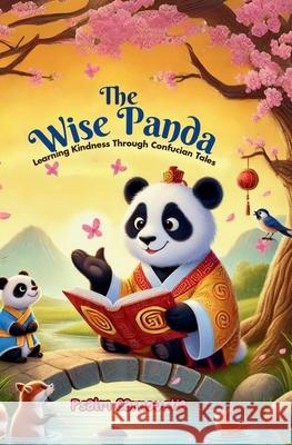 The Wise Panda: Learning Kindness Through Confucian Tales Psalm Carnoustie 9781991339294 Tukotuku Publishing