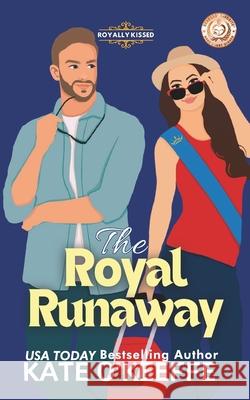 The Royal Runaway: A romantic comedy Kate O'Keeffe 9781991378057