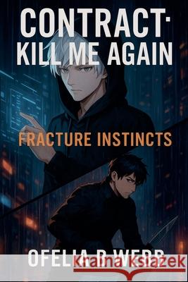 Fracture Instincts Ofelia B. Webb 9781991379542 Ofelia B Webb