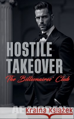 Hostile Takeover A. E. Moran 9781991400222 Invisible Publishing Company