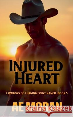 Injured Heart A. E. Moran 9781991400673 Invisible Publishing Company