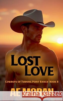 Lost Love A. E. Moran 9781991400772 Invisible Publishing Company