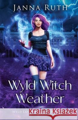 Wyld Witch Weather Janna Ruth 9781991411051 Janna Ruth