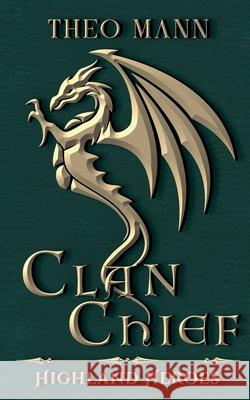 Clan Chief Theo Mann 9781991425669 Invisible Publishing Company