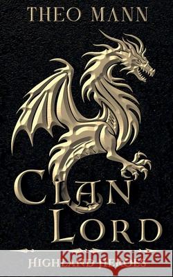 Clan Lord Theo Mann 9781991425751 Invisible Publishing Company
