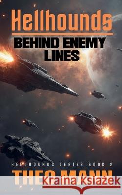 Behind Enemy Lines Theo Mann 9781991425997 Invisible Publishing Company