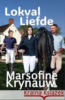 Lokval van die Liefde Marsofine Krynauw 9781991455109 Malherbe Uitgewers