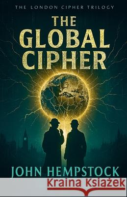 The Global Cipher John Hempstock 9781996819029