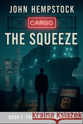 The Squeeze John Hempstock 9781996819067 John Hempstock