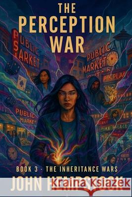 The Perception War John Hempstock 9781996819203 John Hempstock