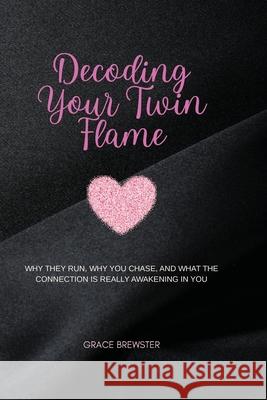Decoding Your Twin Flame Grace Brewster 9781996859001