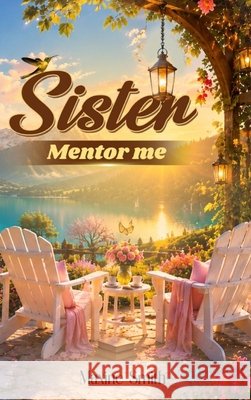 Sister Mentor Me Maxine Smith 9781997040170