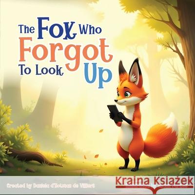 The Fox Who Forgot To Look Up Daniela D'Hotman d 9781997445494 Digital on Demand