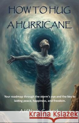 How to Hug a Hurricane Ad?l Naud?-Combrinck 9781997459088