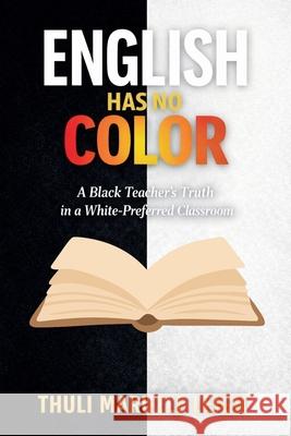 English Has No Color Thuli Marutle Leigh 9781997482840 Thuli Marutle Leigh