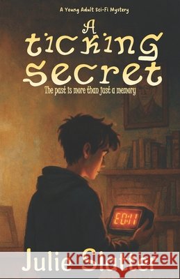 A Ticking Secret Julie Slatter 9781997487005 Verity Publishers