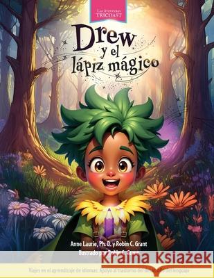 Drew y el l?piz m?gico Anne Laurie Robin C. Grant Karen Richard 9781997514060 Tricoast Education