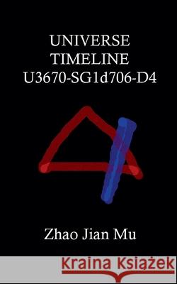Universe Timeline U3670-SG1d706-D4 Jian Mu Zhao 9781997518341 Bsc1337 Publishing Inc. Canada