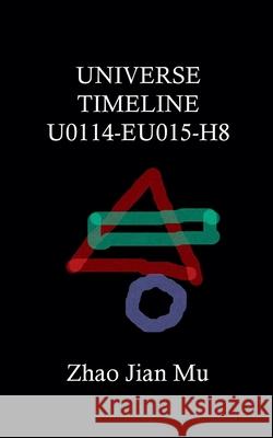 Universe Timeline U0114-EU015-H8 Jian Mu Zhao 9781997518426 Bsc1337 Publishing Inc. Canada