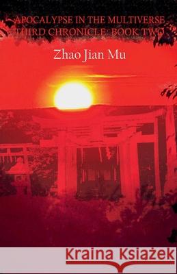 Apocalypse in the Multiverse Jian Mu Zhao 9781997518600