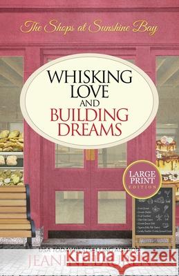 Whisking Love and Building Dreams Jeanine Lauren 9781997523109