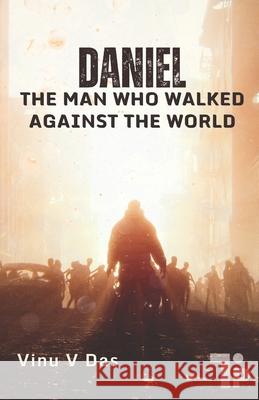 Daniel: The Man Who Walked Against the World Vinu V 9781997541370 Tabor Press
