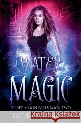 Water Magic Katie O'Connor 9781997548102