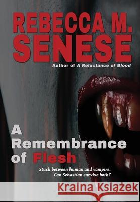 A Remembrance of Flesh: Book 2 of the In-Between Rebecca M. Senese 9781997549024