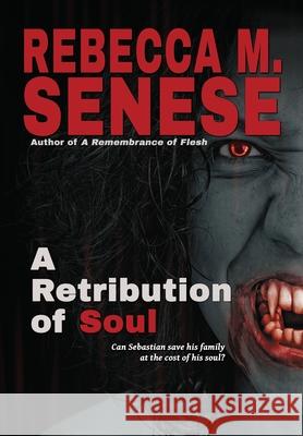 A Retribution of Soul: Book 3 of the In-Between Rebecca M. Senese 9781997549031