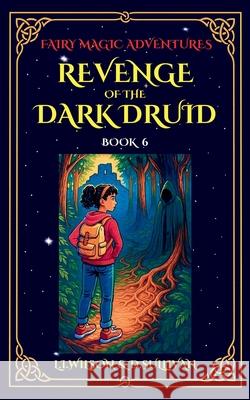 Revenge of the Druids L. I. Wilson D. S. Sullivan 9781997561231 Lake Promenade Press