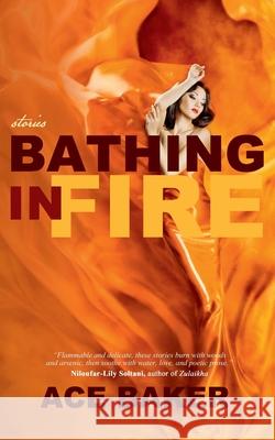 Bathing in Fire Ace Baker 9781997584063 Chicken House Press