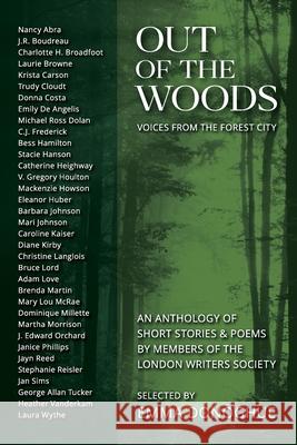 Out of the Woods: Voices from the Forest City Emma Donoghue Terry Fallis Donna Costa 9781997586005 Indie Publishing Group