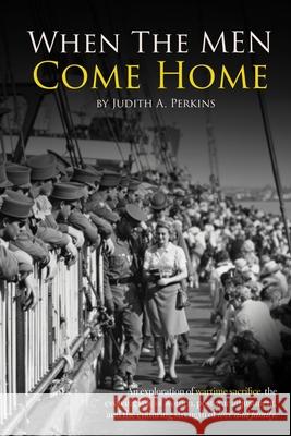 When the Men Come Home Judith A. Perkins 9781997587125