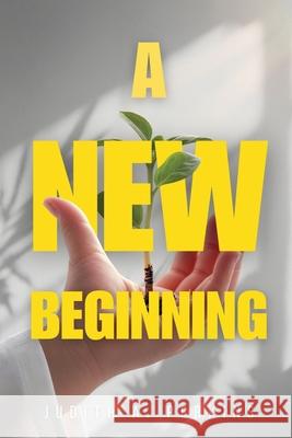 A New Beginning Judith A. Perkins 9781997587255