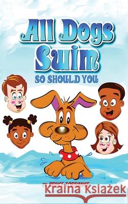 All Dogs Swim So Should You Bruce Torrance 9781997587507