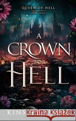 A Crown For Hell Kinsley Adams 9781997680116
