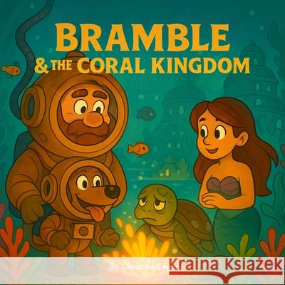 Bramble & the Coral Kingdom Christine Leger 9781997682004 Christine Leger