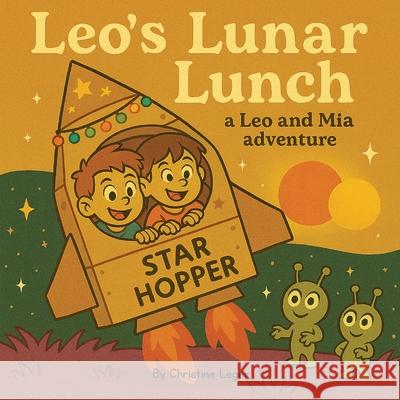 Leo's Lunar Lunch Leger 9781997682035 Christine Leger