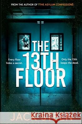 The 13th Floor Jack Steen 9781997708131 Deathbed Publishing