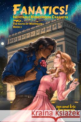 Fanatics! Inevitable Honeymoon Crashers Jen Desmarais ?ric Desmarais 9781997721062 Renaissance Press